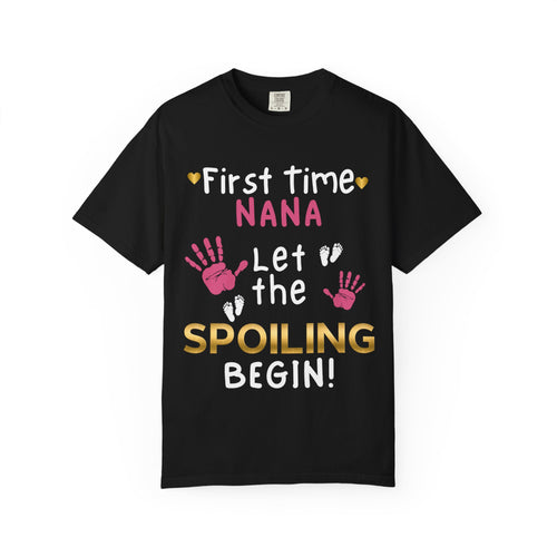 First Time Nana – Let the Spoiling Begin! T-Shirt
