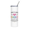 Grandkid Tumbler — “Don’t Spoil My Grandkids, I’m Just Very Accommodating” 20oz Stainless Steel Travel Cup