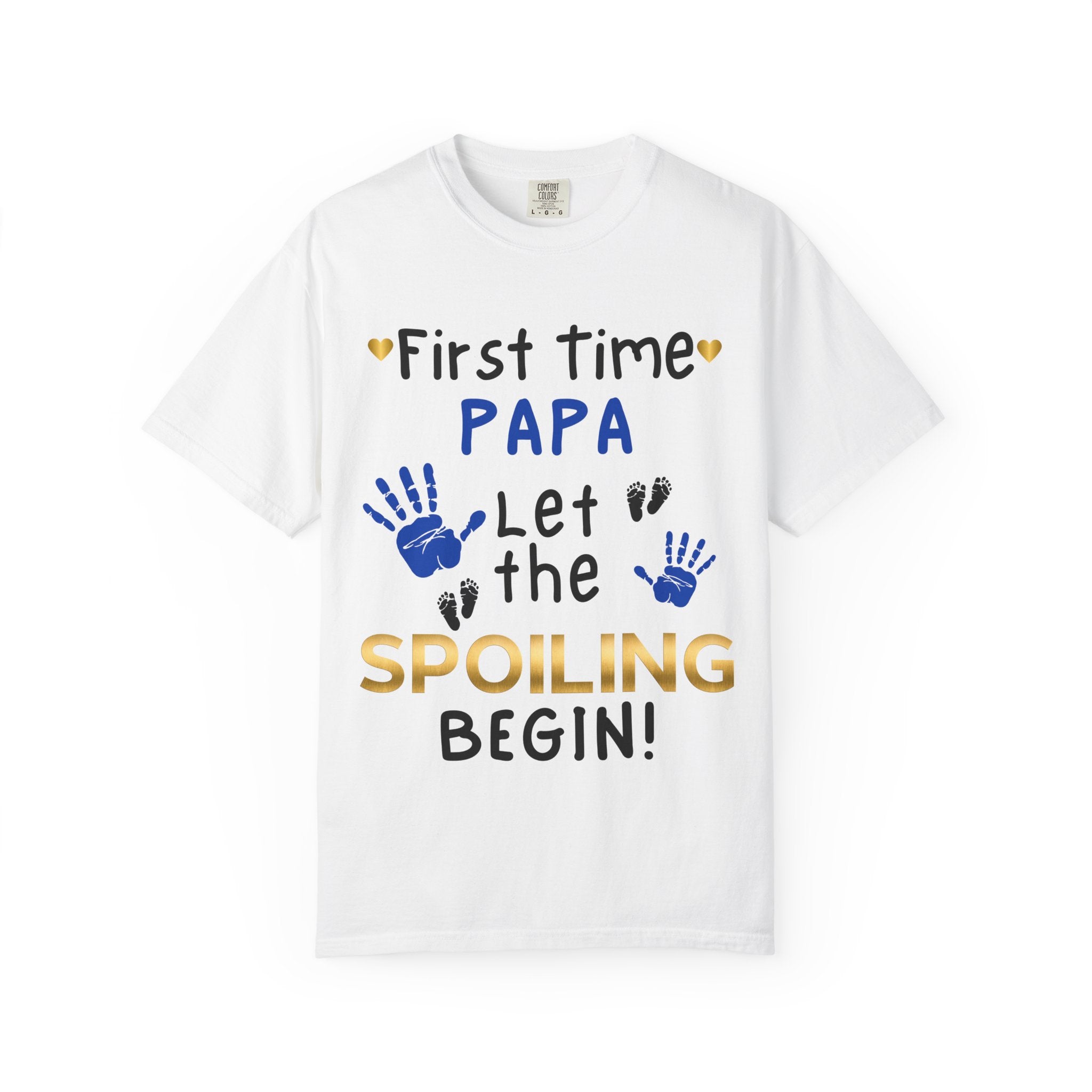 First Time Papa – Let the Spoiling Begin! T-Shirt