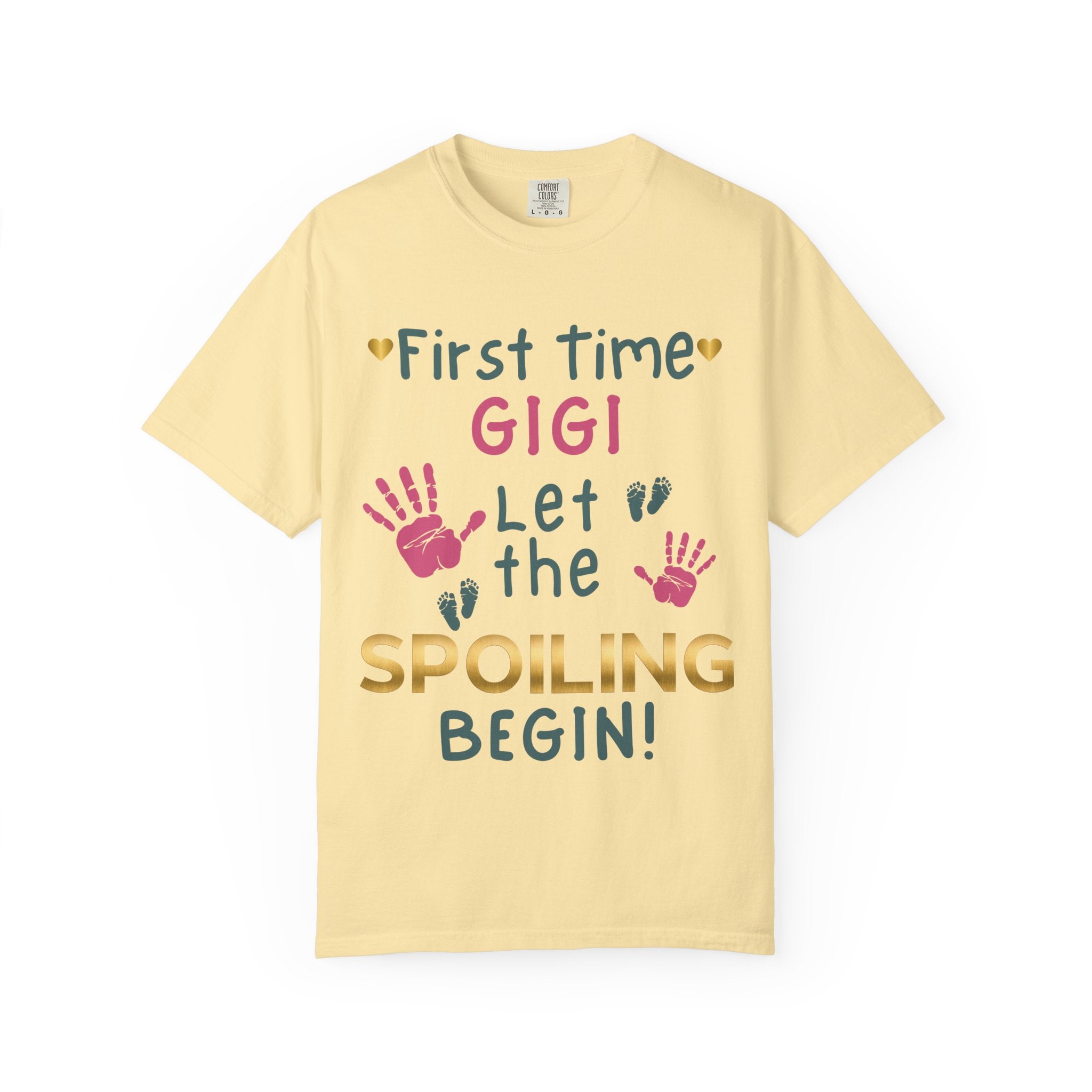 First Time Gigi – Let the Spoiling Begin! T-Shirt