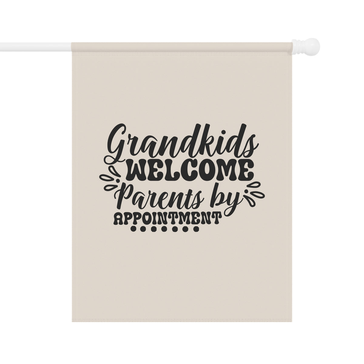 Grandkids Welcome, Parents by Appointment garden flag - additional view