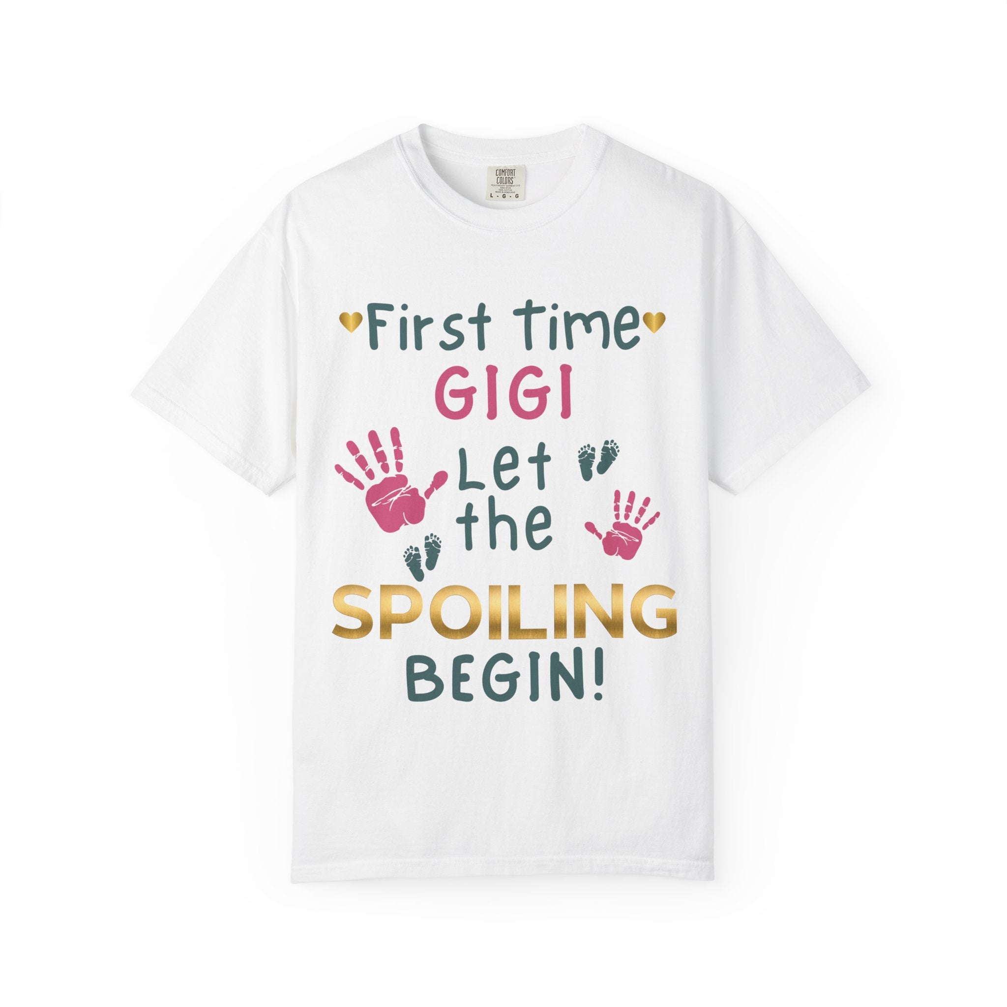 First Time Gigi – Let the Spoiling Begin! T-Shirt