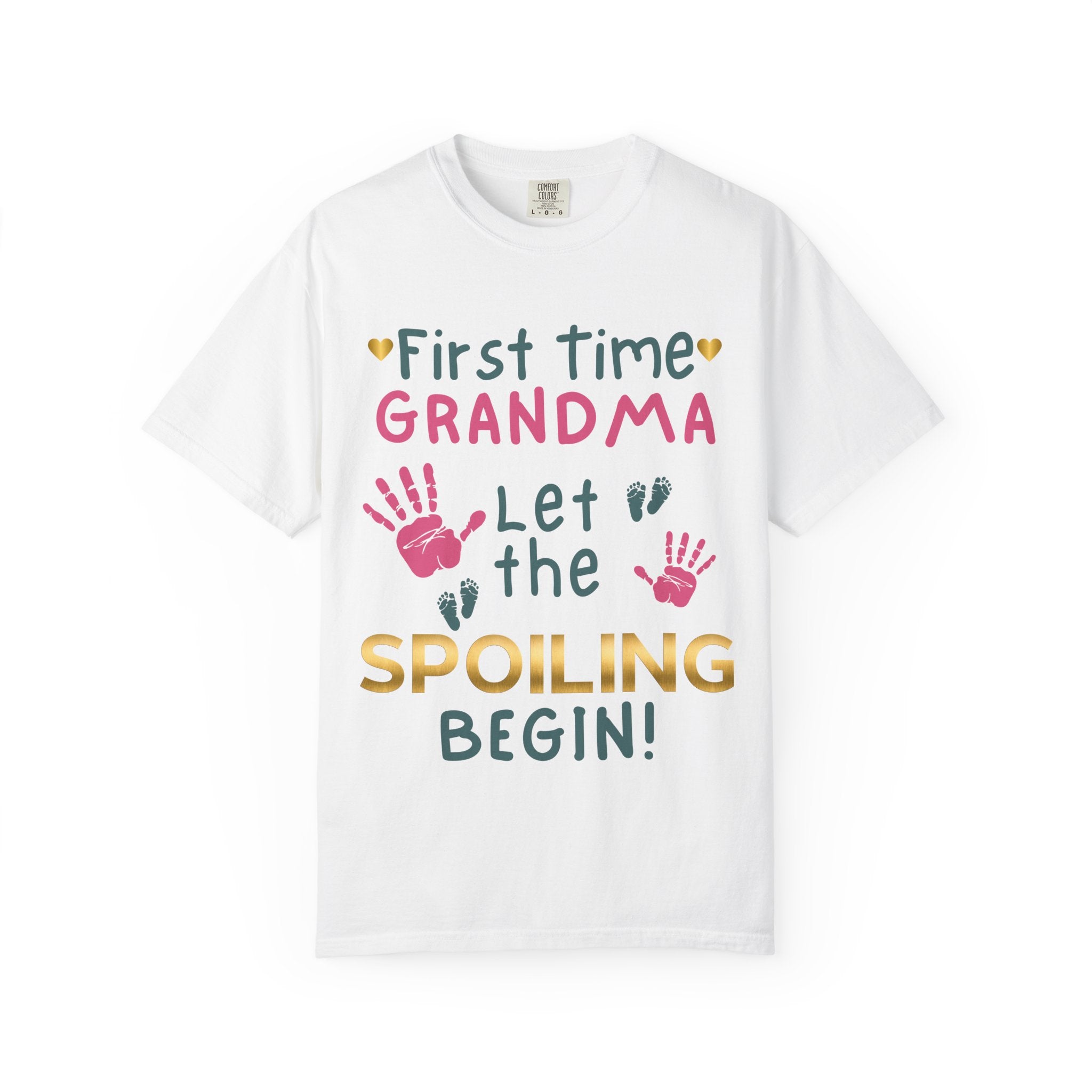 First Time Grandma – Let the Spoiling Begin! T-Shirt