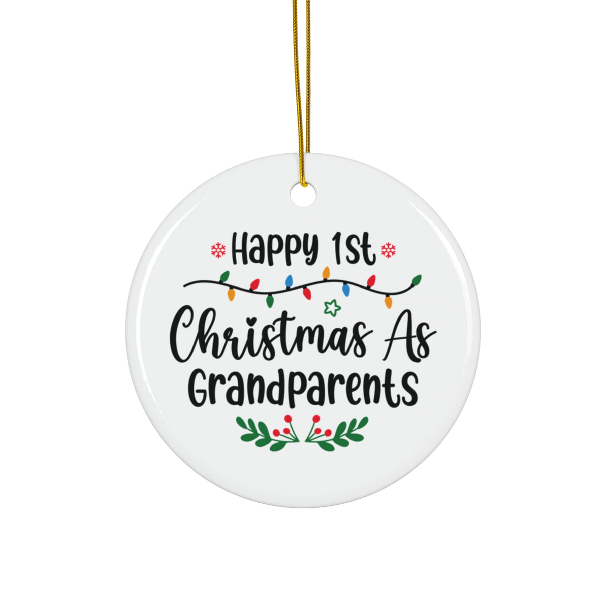 Happy 1st Christmas As Grandparents round ceramic ornament with string lights and holly
