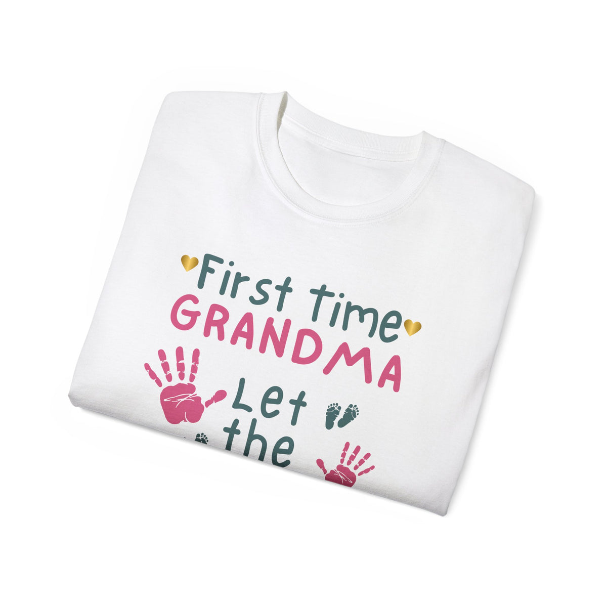 First Time Grandma Let the Spoiling Begin t-shirt - additional view
