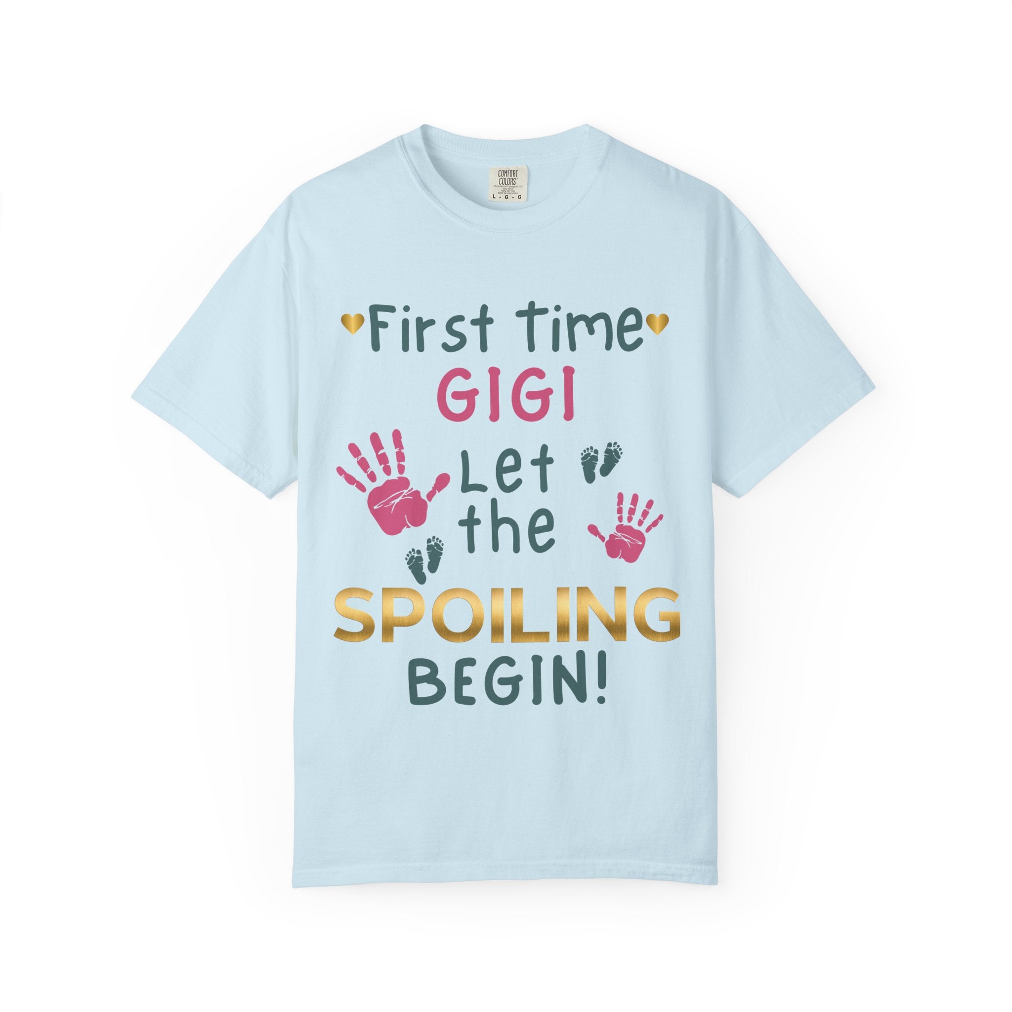 First Time Gigi – Let the Spoiling Begin! T-Shirt